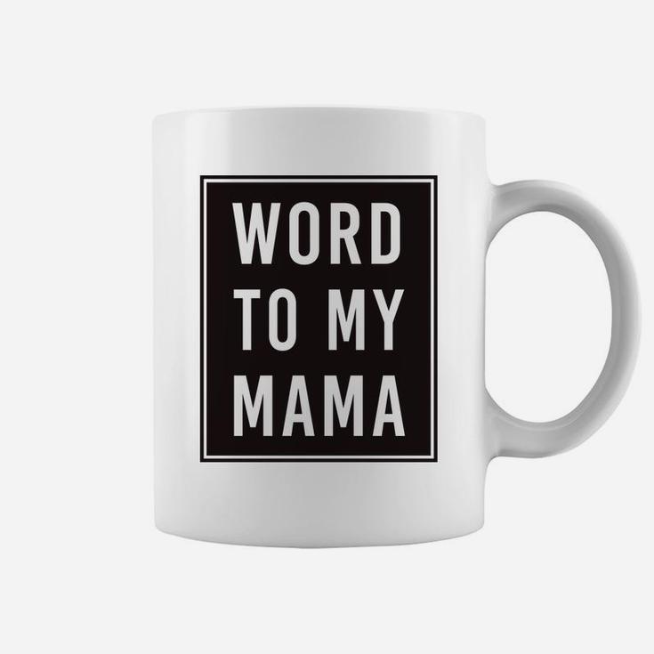 Kids Word To My Mama Black Poster Mothers Day Graphic Coffee Mug