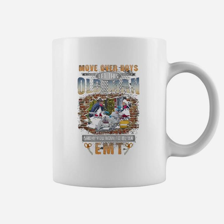 Let This Old Man Show You How To Be An Emt Coffee Mug