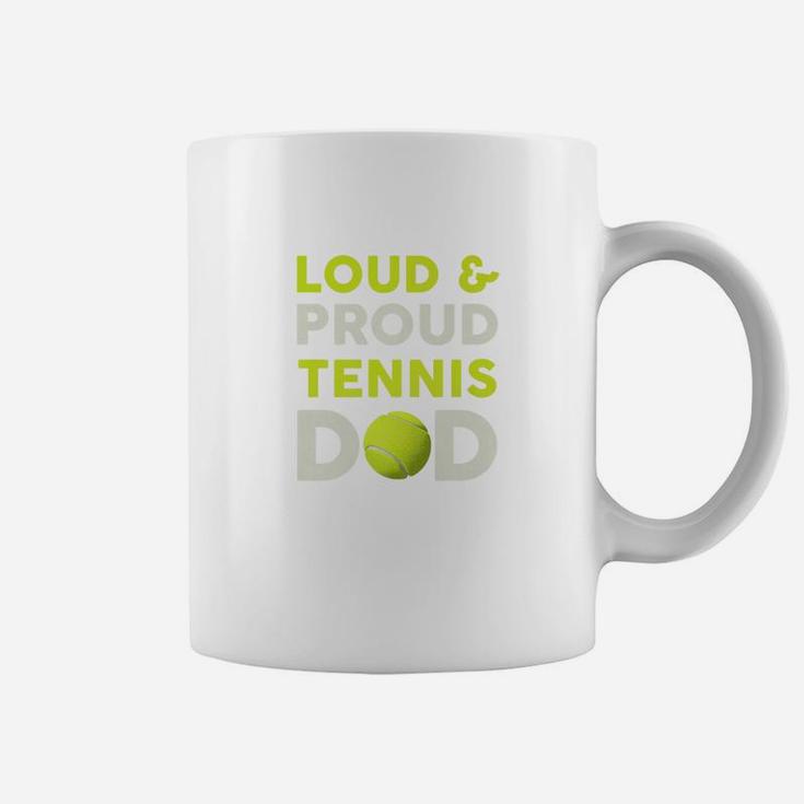 Loud And Proud Tennis Dad Lover Fathers Day Gift Premium Coffee Mug