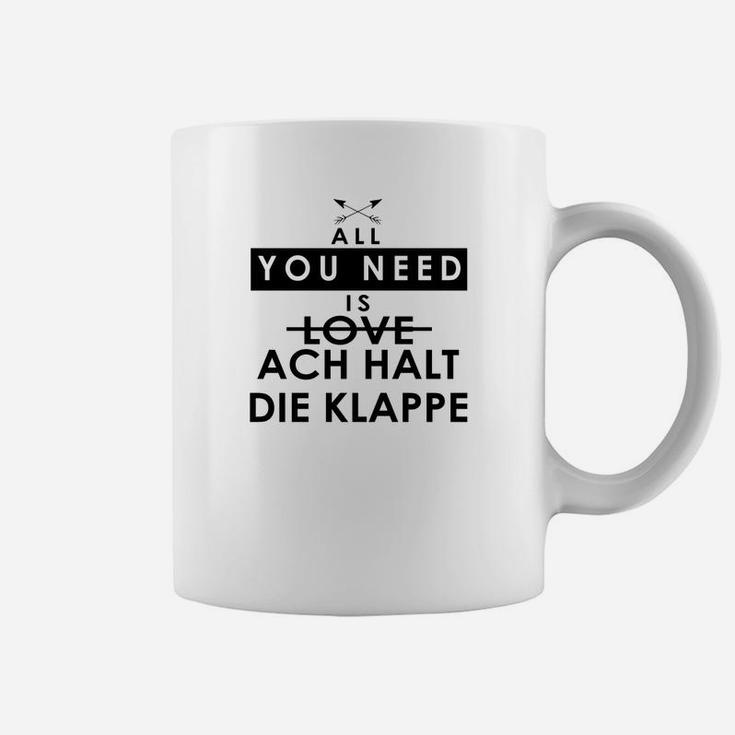 Lustiges Spruch Tassen All You Need is Love / Ach Halt Die Klappe, Witziges Weißes Tassen