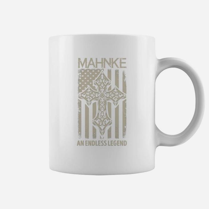 Mahnke An Endless Legend Name Shirts Coffee Mug