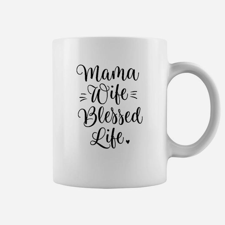 Mama Wife Blessed Life Mom Gifts Coffee Mug