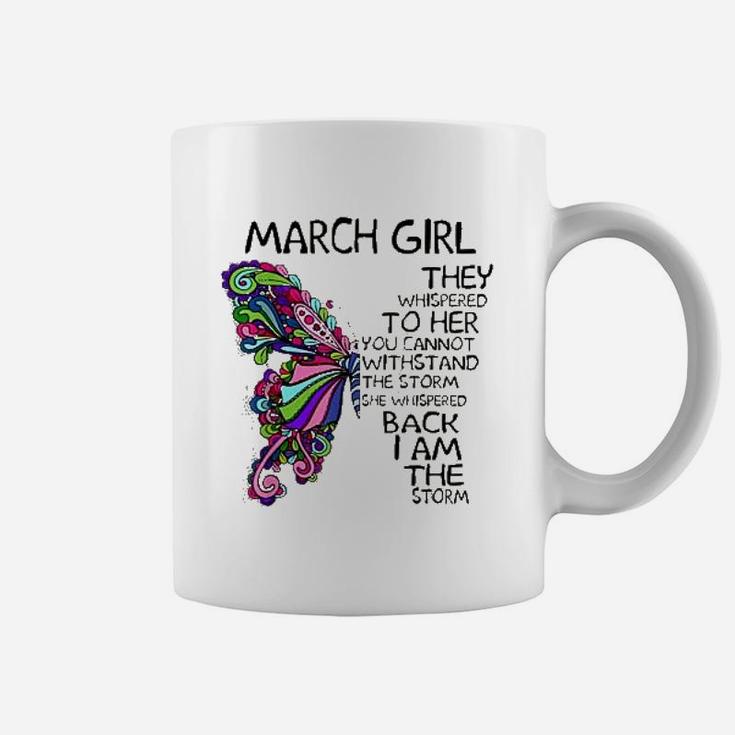 March Girl She Whispered Back I Am The Storm Butterfly Coffee Mug
