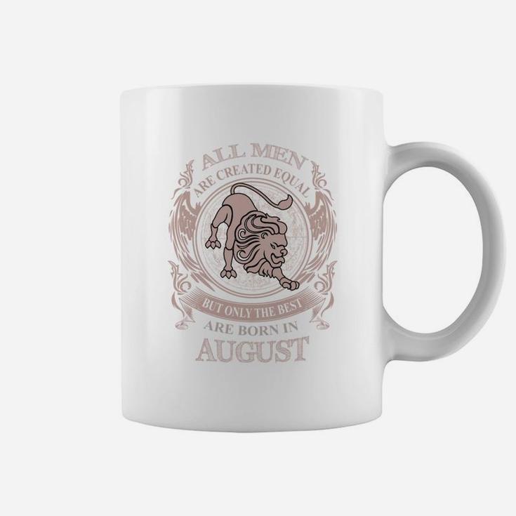 Men The Best Are Born In August - Men The Best Are Born In August Coffee Mug
