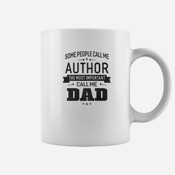 Mens Some Call Me Author The Important Call Me Dad Men Coffee Mug