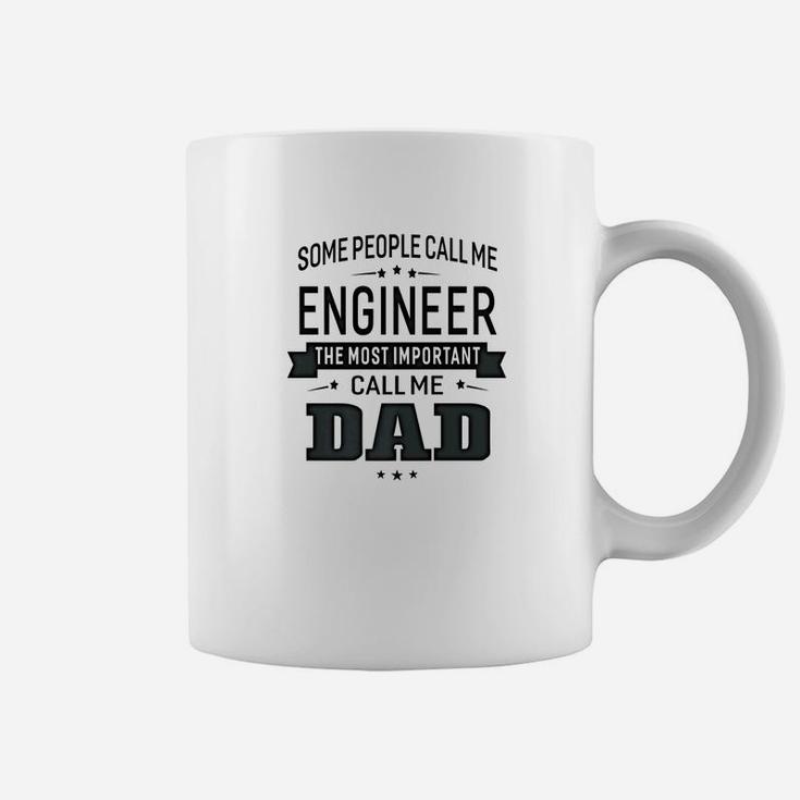 Mens Some Call Me Engineer The Important Call Me Dad Men Coffee Mug