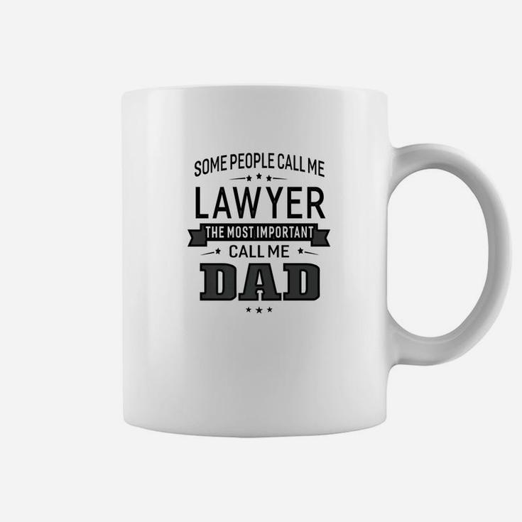 Mens Some Call Me Lawyer The Important Call Me Dad Men Coffee Mug