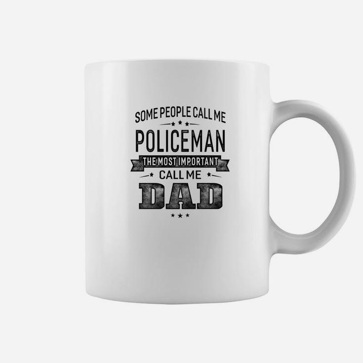 Mens Some Call Me Policeman The Important Call Me Dad Men Coffee Mug