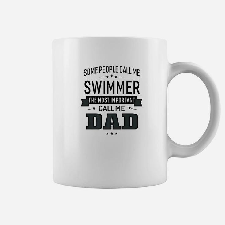 Mens Some Call Me Swimmer The Important Call Me Dad Men Coffee Mug