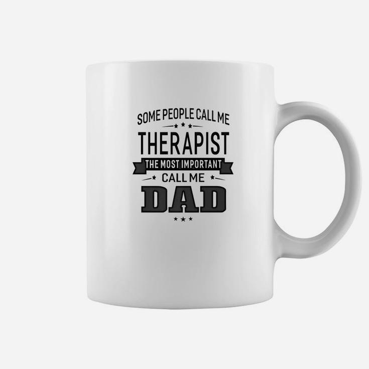 Mens Some Call Me Therapist The Important Call Me Dad Men Coffee Mug
