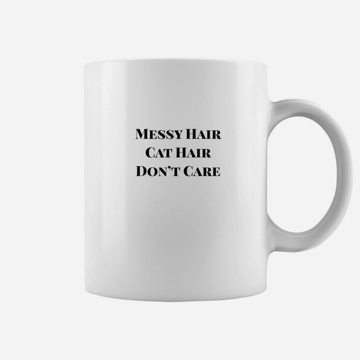 Messy Hair Cat Hair Dont Care Coffee Mug