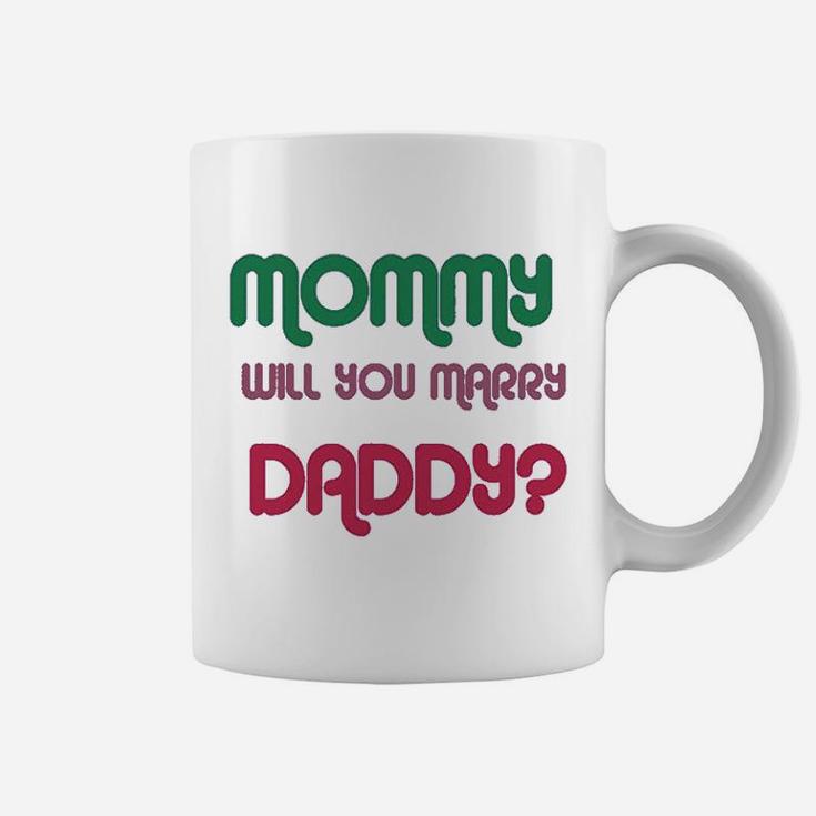 Mommy Will You Marry Daddy, best christmas gifts for dad Coffee Mug