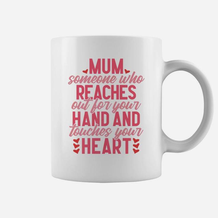 Mum Bes Women Daughter Gift Mum Reaches Out For You Coffee Mug