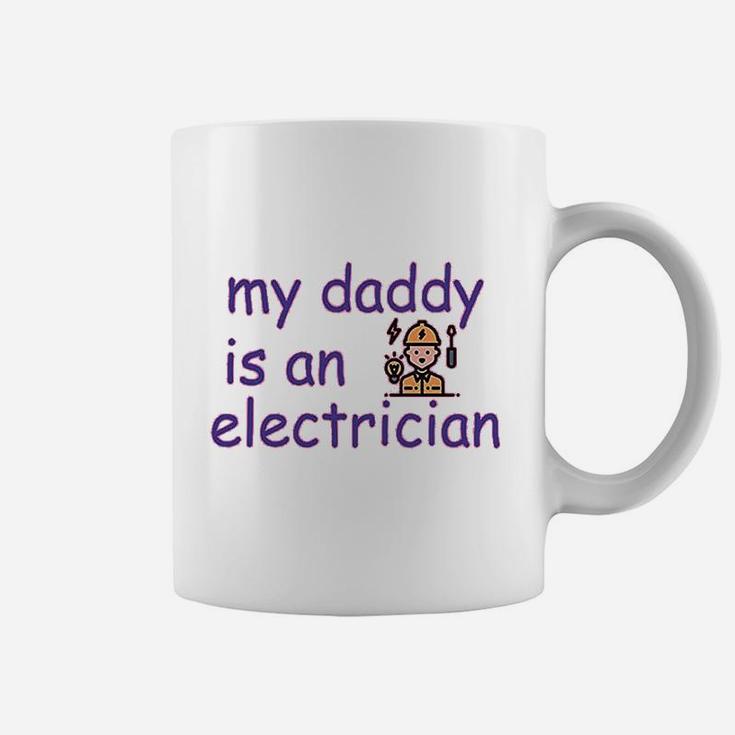 My Daddy Is An Electrician, best christmas gifts for dad Coffee Mug