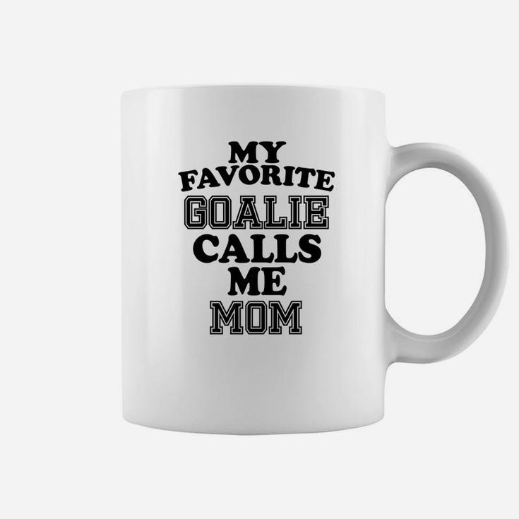 My Favorite Goalie Calls Me Mom Soccer Hockey Sport Coffee Mug