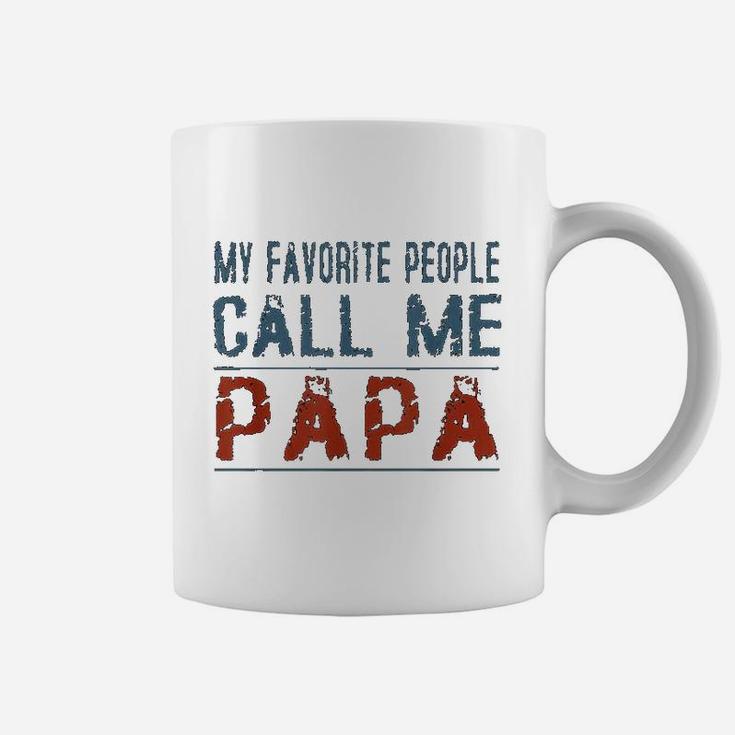 My Favorite People Call Me Papa Proud Dad Grandpa Coffee Mug