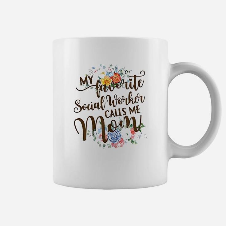My Favorite Social Worker Calls Me Mom Proud Mother Gift Coffee Mug