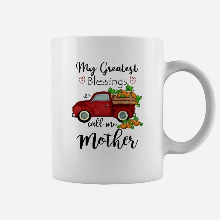 My Greatest Blessings Call Me Mother Coffee Mug