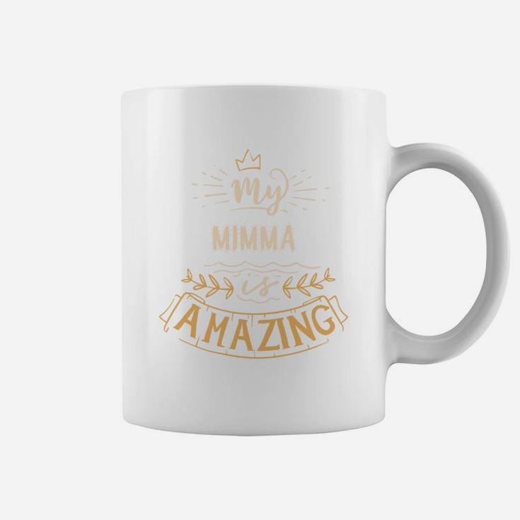 My Mimma Is Amazing Happy Mothers Day Quote Great Women Family Gift Coffee Mug