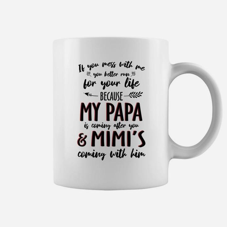 My Papa And Mimi Mess With Me Funny Pun Coffee Mug