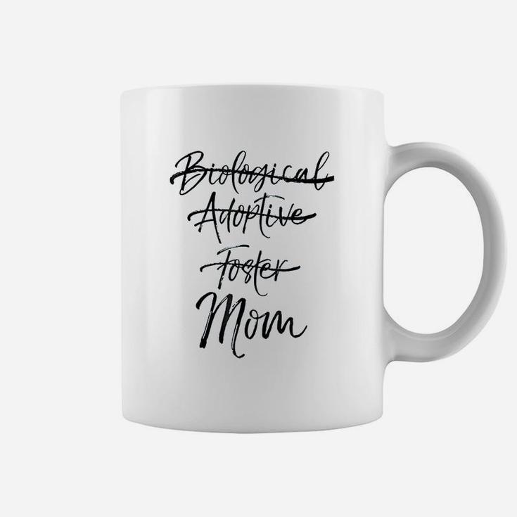 Not Biological Adoptive Or Foster Just Mom Coffee Mug