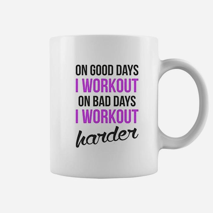 On Good Days I Workout On Bad Days I Workout Harder Gym Burnout Coffee Mug