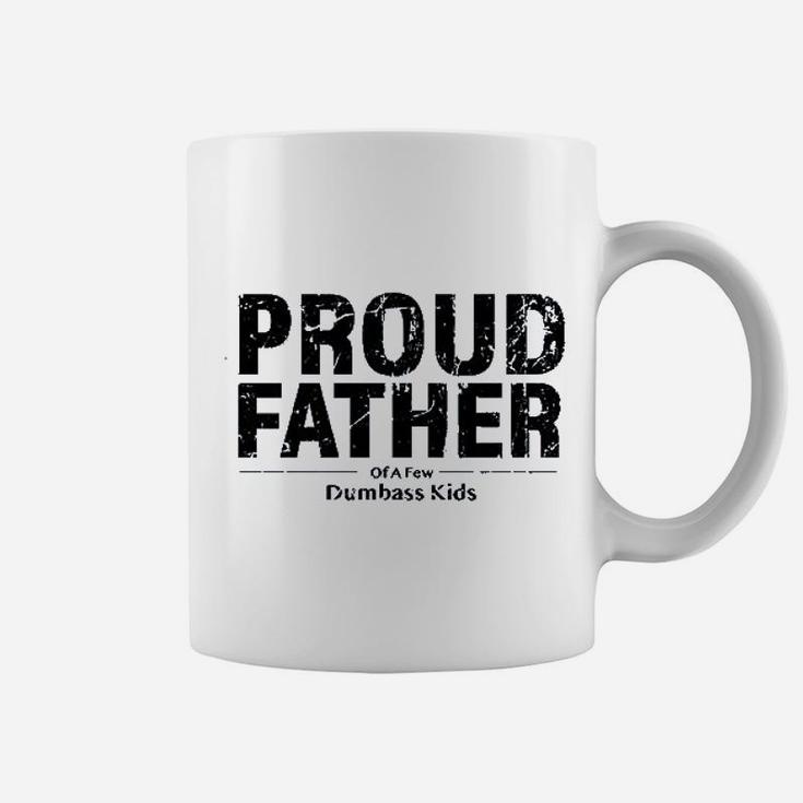 Proud Father Of A Few Great Funny Fathers Day Dad Gifts Humor Coffee Mug