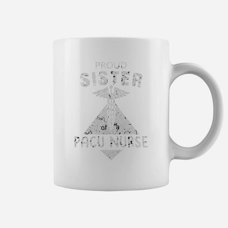 Proud Sister Of A Pacu Nurse Family Nurse Proud Nursing Job Title Coffee Mug