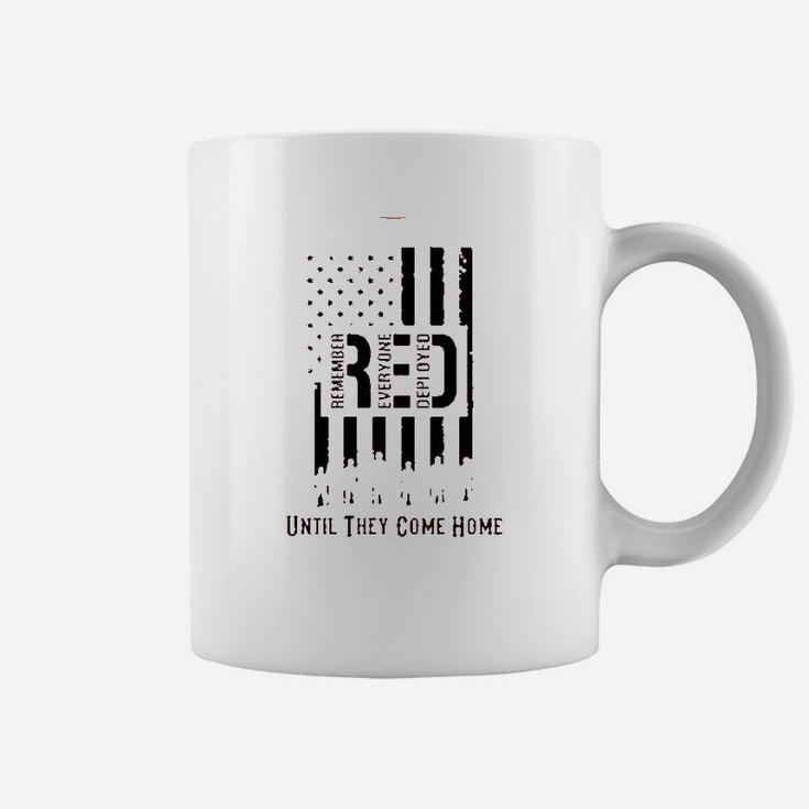 Remember Everyone Deployed Until They Come Home Coffee Mug