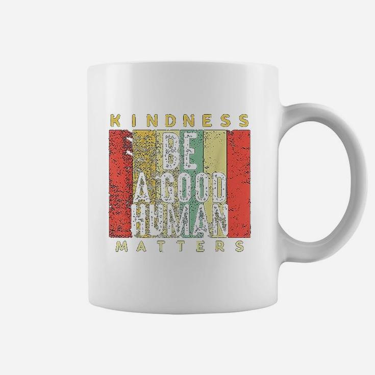 Retro Vintage Be A Good Human Kindness Matters Be Kind Gift Coffee Mug