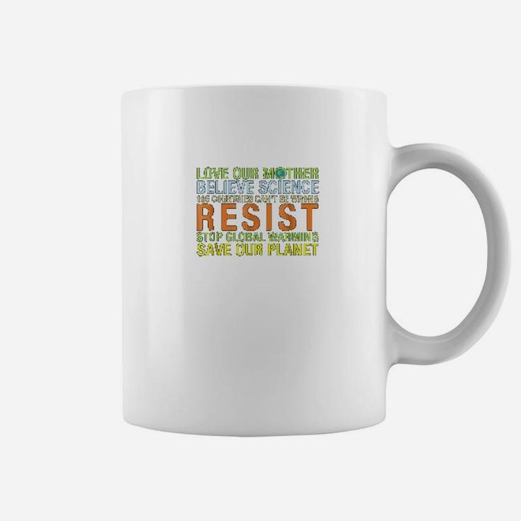 Save Our Planet Love Our Mother Resist Climate Change Coffee Mug