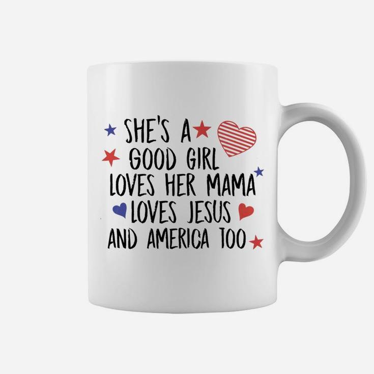 Shes A Good Girl Loves Mama 4th Of July Coffee Mug