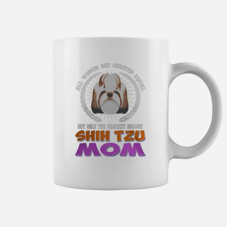 Shih Tzu All Women Are Created Equal Shih Tzu Mom Dog Coffee Mug