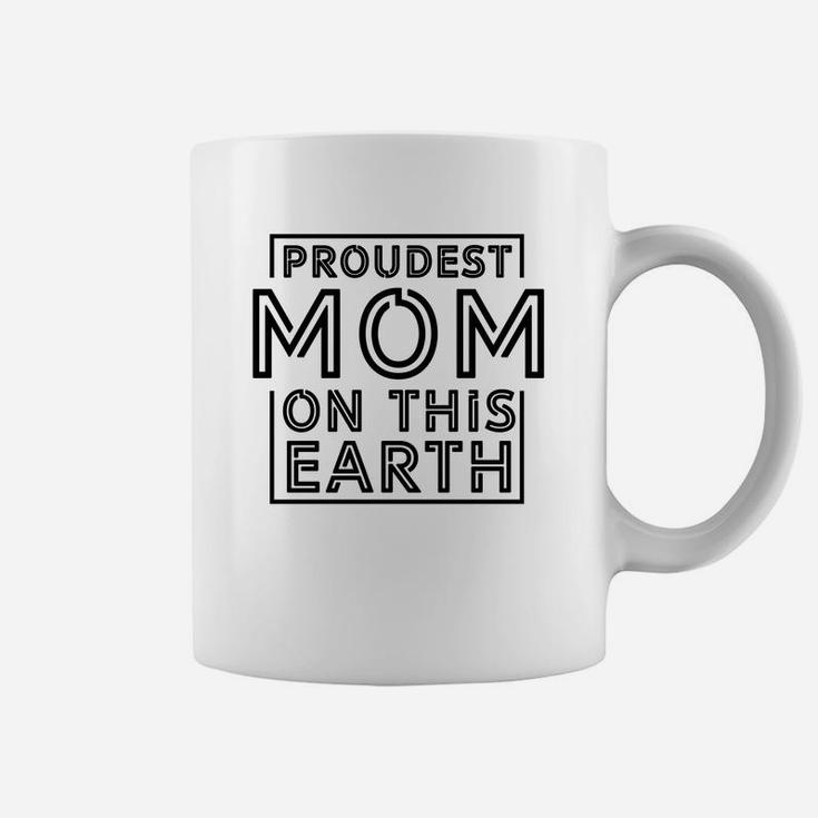 Simple Proudest Mom On This Earth Coffee Mug