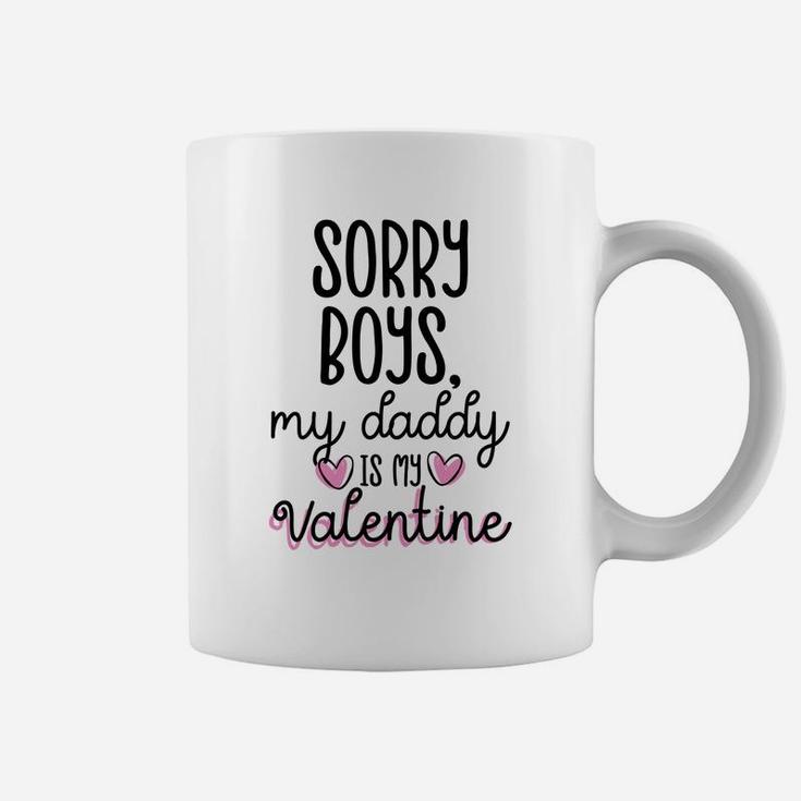 Sorry Boys Daddy Is My Valentine Shirt Daddys Girl Coffee Mug