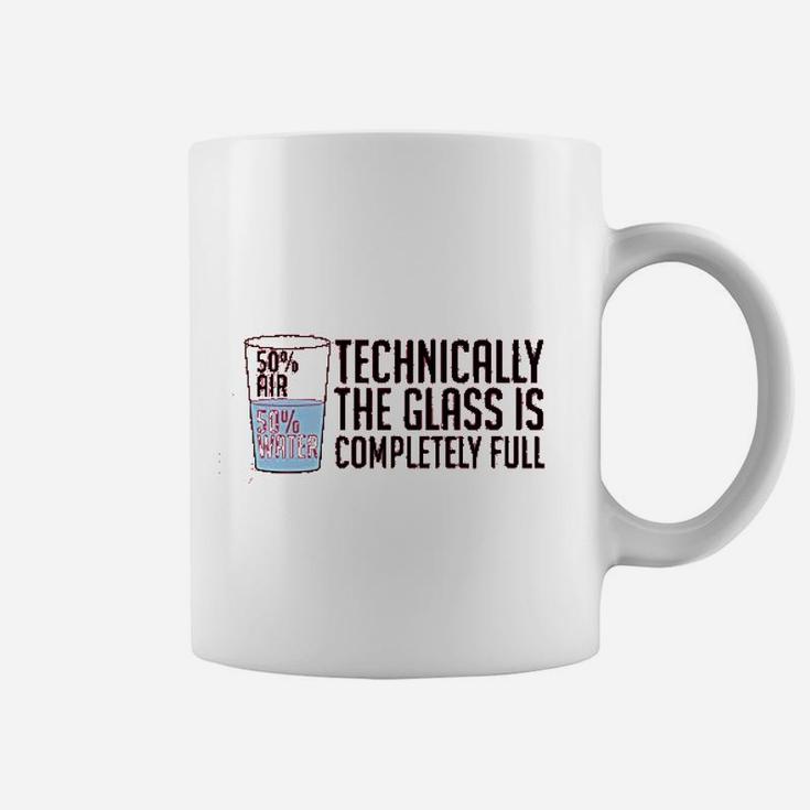 Technically The Glass Is Completely Full Funny Sarcastic Optimistic Science Nerd Coffee Mug