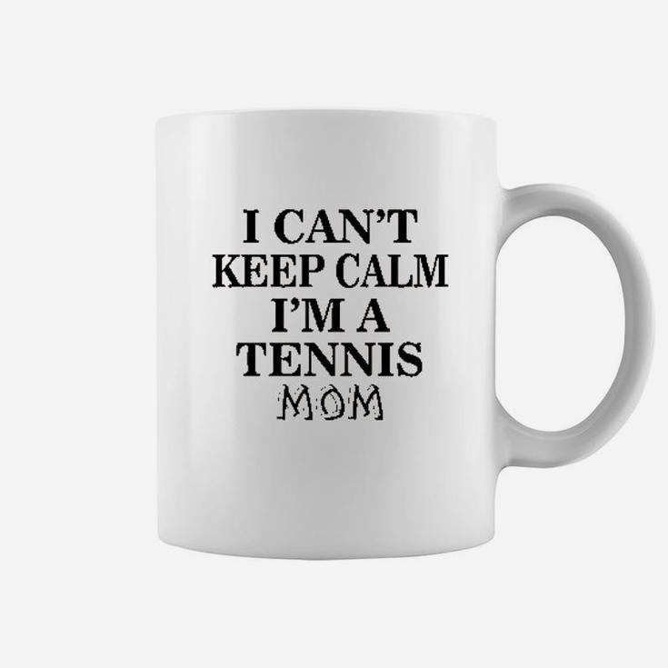Tennis Mom Mothers Day I Cant Keep Calm Coffee Mug