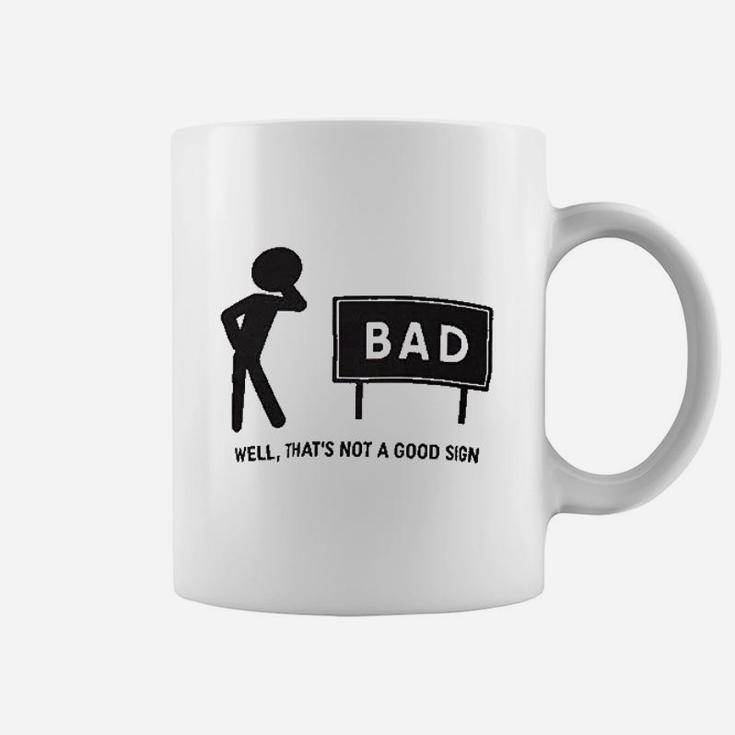 Thats Not A Good Sign Dad Joke Funny Father Grandpa Daddy Fathers Day Bad Pun Coffee Mug