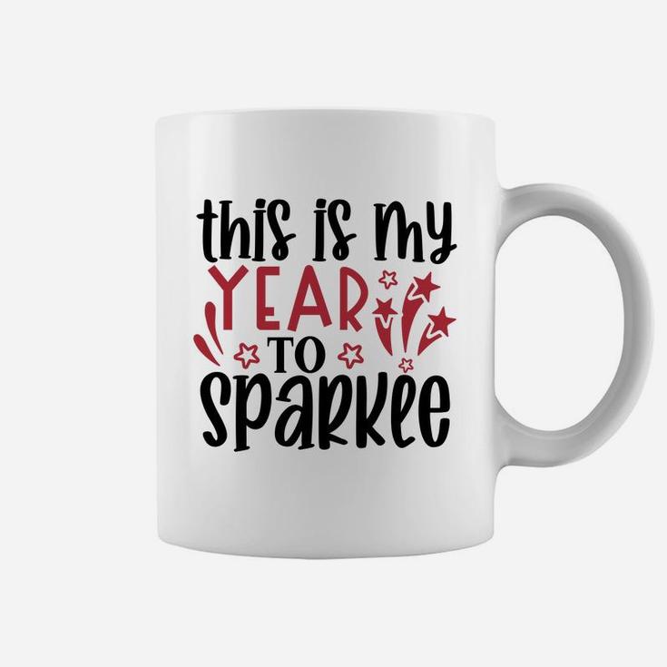 This is My Year to Sparkle Welcome New Year New You Coffee Mug