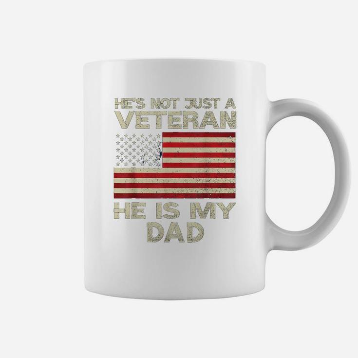 Veteran Dad Not Just A Veteran He Is My Dad Coffee Mug
