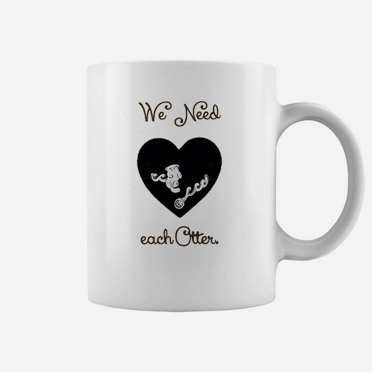 We Need Each Other Engagement Valentine Day Coffee Mug