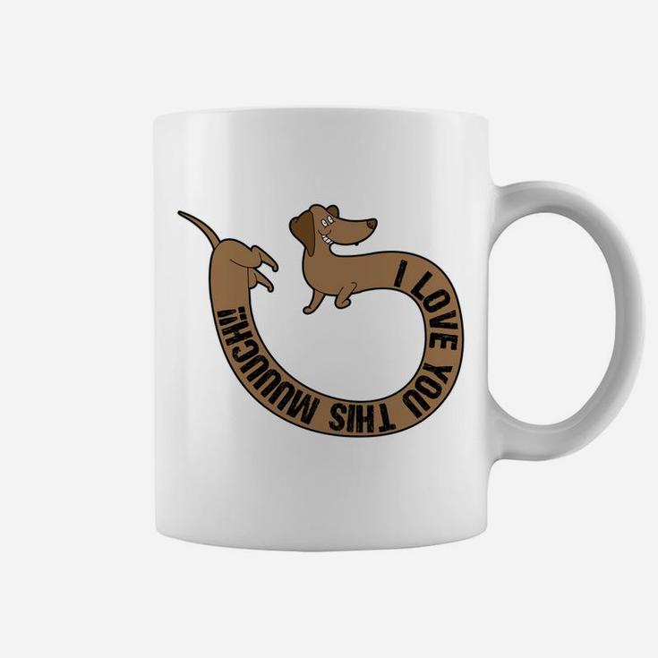 Weiner Dog Valentines Day I Love You This Much Coffee Mug