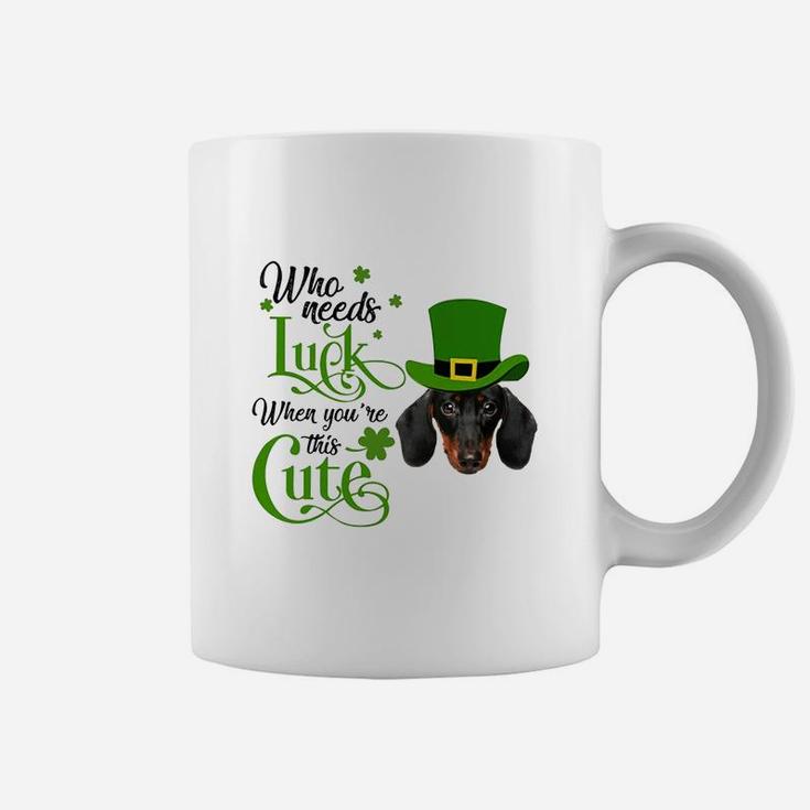 Who Needs Luck When You Are This Cute Funny Dachshund St Patricks Day Dog Lovers Gift Coffee Mug