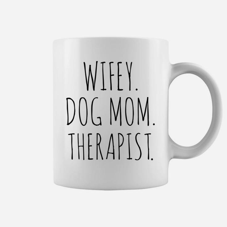Wifey Dog Mom Therapist Wife Life Coffee Mug
