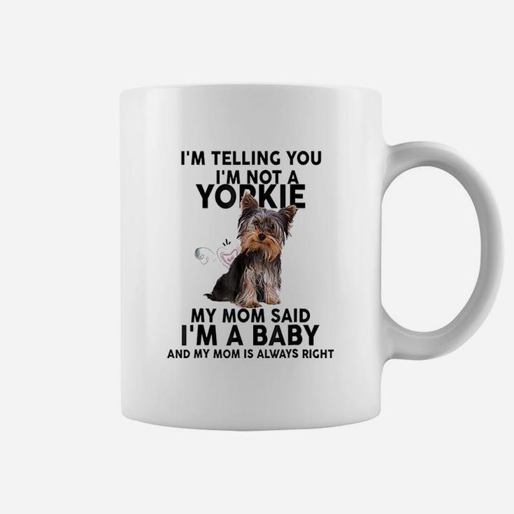 Yorkie I Am Telling You I Am Not A Yorkie Funny Dog Lovers Coffee Mug
