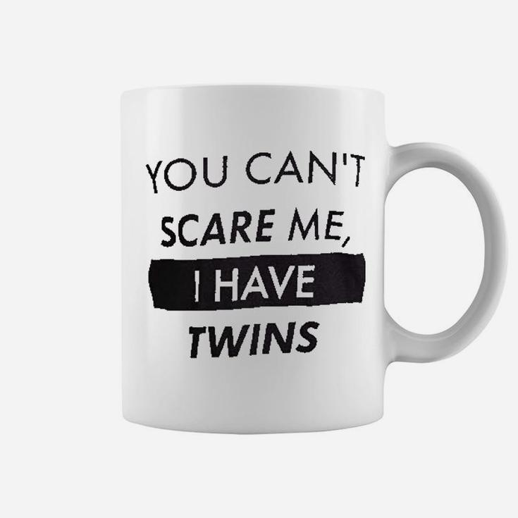You Cant Scare Me I Have Twins Mom Dad Coffee Mug