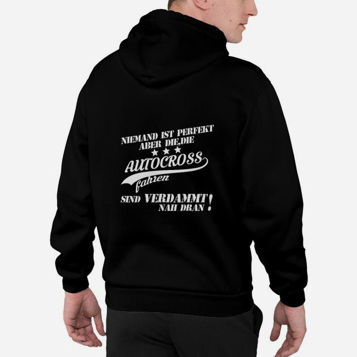 Autocross Fan Hoodie Schwarz mit Spruch, Nahe Perfektion Tee