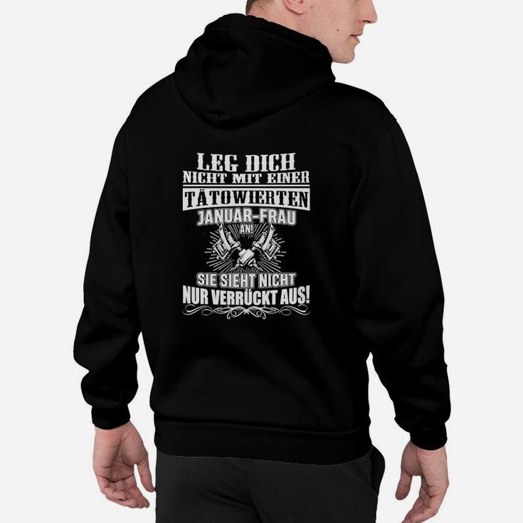 Beg Dich Nicht Tatowiederten Januar Frau Hoodie