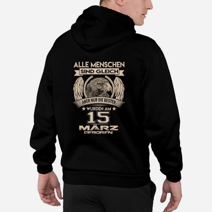 Geburtstag Hoodie Alle gleich - 15. März mit Adlersymbol, Einzigartiges Design