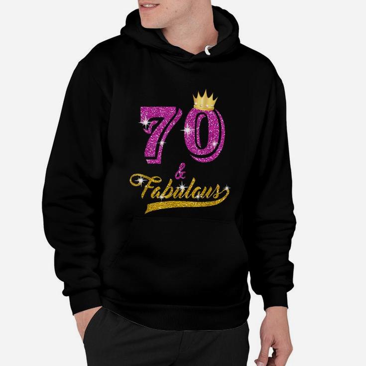 70 And Fabulous 70 Years Old 70th Birthday Gift  Hoodie